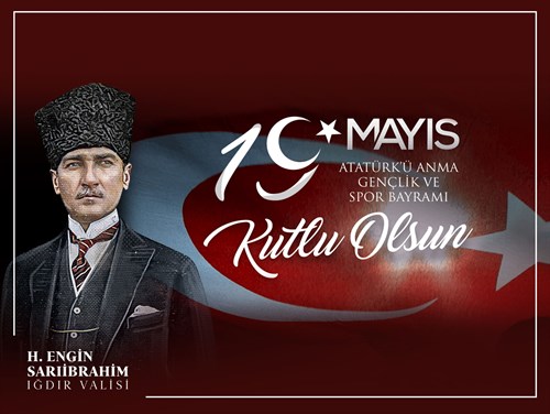 Vali H. Engin Sarıibrahim'in "19 Mayıs Atatürk'ü Anma, Gençlik ve Spor Bayramı" Mesajı	